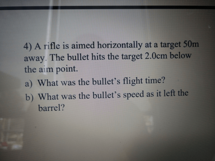 A rifle is aimed horizontally at a target 50m away